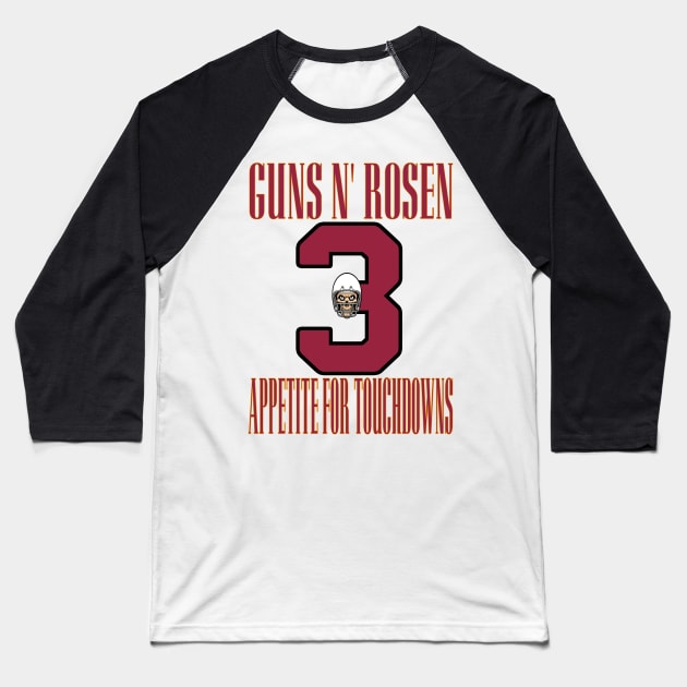 Arizona LYFE Guns N' Rosen Appetite for Touchdowns! Baseball T-Shirt by OffesniveLine